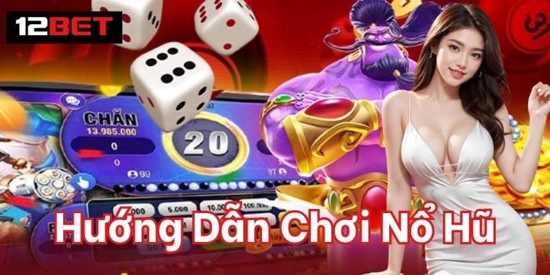 Hướng Dẫn Chơi Nổ Hũ Thành Công Để Hốt Bạc Tại Nhà Cái 4 Hướng Dẫn Chơi Nổ Hũ Thành Công Để Hốt Bạc Tại Nhà Cái