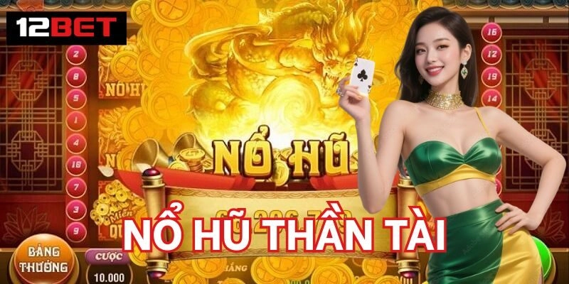 Nổ Hũ Thần Tài - Cơ Hội Vàng Mang Đến Vận May Mỗi Ngày 2 Nổ Hũ Thần Tài – Cơ Hội Vàng Mang Đến Vận May Mỗi Ngày