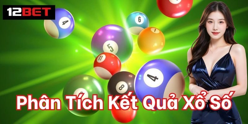 Phân Tích Kết Quả Xổ Số : Bí Quyết Dự Đoán Chính Xác